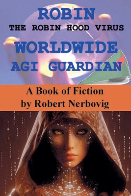 Robin The Robin Hood Virus Worldwide Agi Guardian B0FLSFYGFB Book Cover
