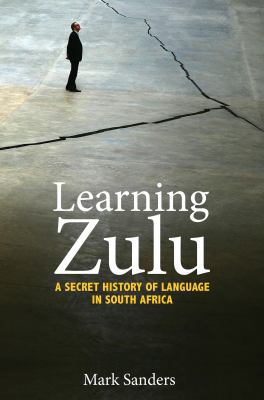 Learning Zulu: A Secret History of Language in ... 0691167567 Book Cover
