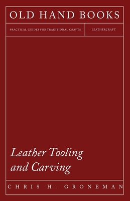 Leather Tooling and Carving 1447421841 Book Cover