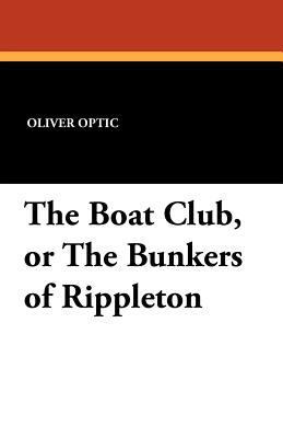 The Boat Club, or the Bunkers of Rippleton 143445813X Book Cover