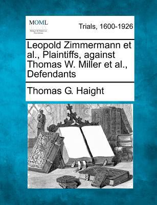 Leopold Zimmermann Et Al., Plaintiffs, Against ... 1275753892 Book Cover