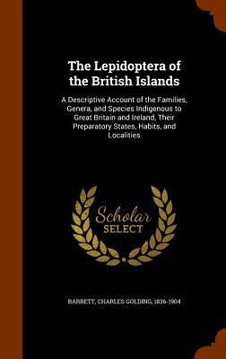 The Lepidoptera of the British Islands: A Descr... 1345838158 Book Cover