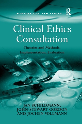 Clinical Ethics Consultation: Theories and Meth... 1138254460 Book Cover