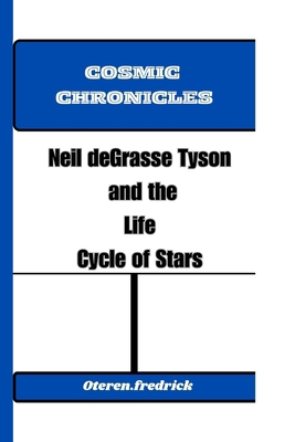 Cosmic Chronicles: Neil deGrasse Tyson and the ...            Book Cover