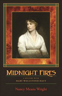 Midnight Fires: A Mystery with Mary Wollstonecraft 1564744884 Book Cover