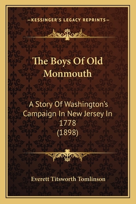 The Boys Of Old Monmouth: A Story Of Washington... 1167018559 Book Cover