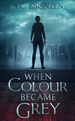 When Colour Became Grey 1916183603 Book Cover