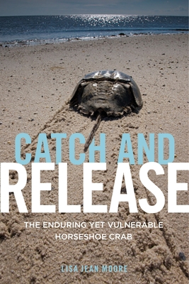 Catch and Release: The Enduring Yet Vulnerable ... 1479876305 Book Cover