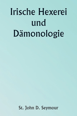 Irish Witchcraft and Demonology [German] 9357907149 Book Cover