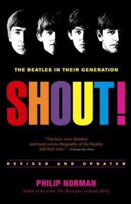 Shout! The Beatles in Their Generation 1416541179 Book Cover