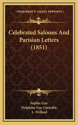 Celebrated Saloons And Parisian Letters (1851) 116539524X Book Cover