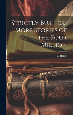 Strictly Business More Stories of the Four Million 101944214X Book Cover