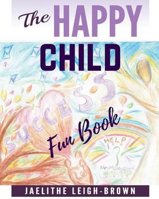 The Happy Child: Fun Book 154724531X Book Cover