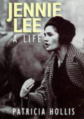 Jennie Lee: A Life 0198215800 Book Cover