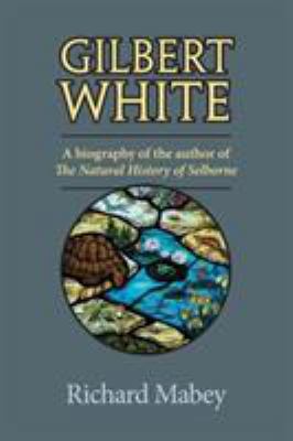 Gilbert White: A Biography of the Author of the... 0813926491 Book Cover