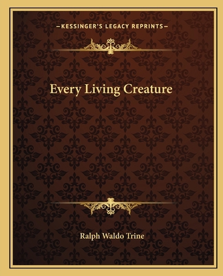 Every Living Creature 1162577746 Book Cover