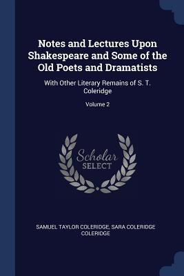 Notes and Lectures Upon Shakespeare and Some of... 1376576775 Book Cover