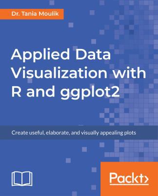 Applied Data Visualization with R and ggplot2 1789612152 Book Cover