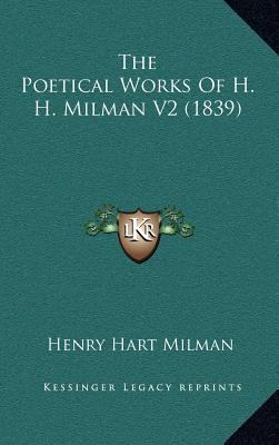 The Poetical Works of H. H. Milman V2 (1839) 1164390880 Book Cover