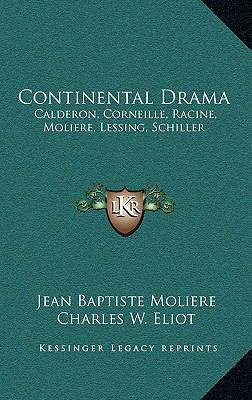 Continental Drama: Calderon, Corneille, Racine,... 1163217891 Book Cover