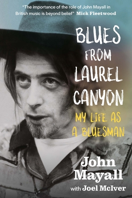 Blues from Laurel Canyon: My Life as a Bluesman 1785581783 Book Cover