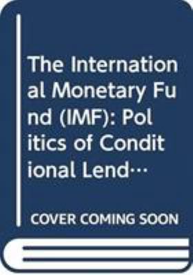 The International Monetary Fund (Imf): Politics... 0415782341 Book Cover