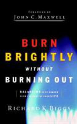 Burn Brightly Without Burning Out 0785288171 Book Cover