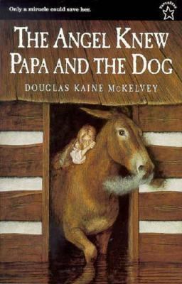 The Angel Knew Papa and the Dog 0698116593 Book Cover