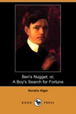 Ben's Nugget; Or, a Boy's Search for Fortune (D... 1409911632 Book Cover