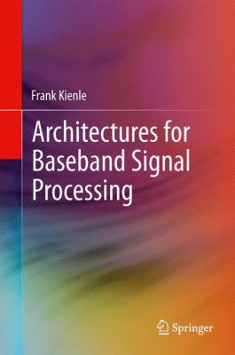 Architectures for Baseband Signal Processing 1461480299 Book Cover