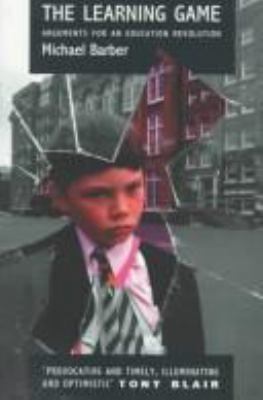 The Learning Game: Arguments for an Education R... 0575063645 Book Cover