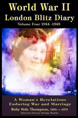 World War II: London Blitz Diary, Volume 4: 1944 - Book #4 of the World War ll London Blitz Diaries