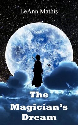 The Magician's Dream 1537464590 Book Cover