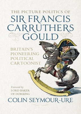 The Picture Politics of Sir Francis Carruthers ... 1526181991 Book Cover