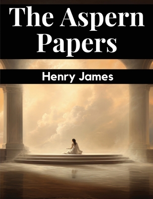 The Aspern Papers 1835910742 Book Cover