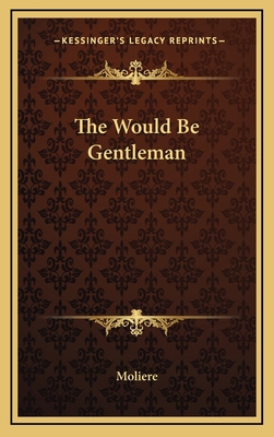 The Would Be Gentleman 1169016839 Book Cover