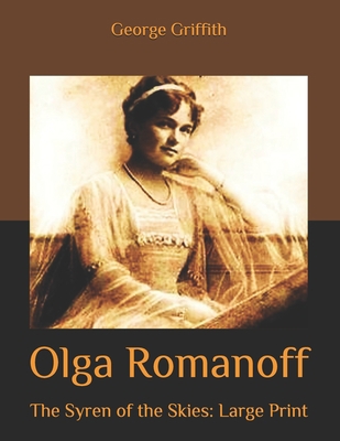 Olga Romanoff: The Syren of the Skies: Large Print B086PRKKP7 Book Cover