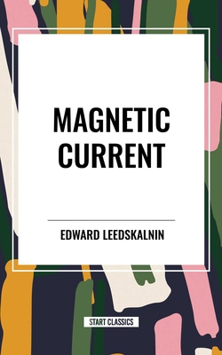 Magnetic Current B0D3TSHWWX Book Cover