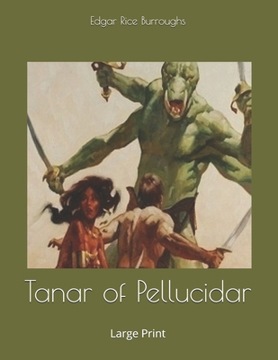 Tanar of Pellucidar: Large Print 1696158222 Book Cover