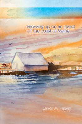 Growing Up on an Island Off the Coast of Maine 1882190092 Book Cover