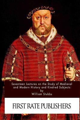 Seventeen Lectures on the Study of Medieval and... 1533136513 Book Cover