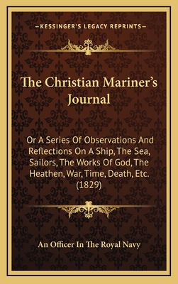 The Christian Mariner's Journal: Or A Series Of... 116572345X Book Cover