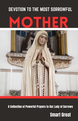 Devotion to the Most Sorrowful Mother: A Collec...            Book Cover