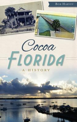 Cocoa, Florida: A History 1540223337 Book Cover