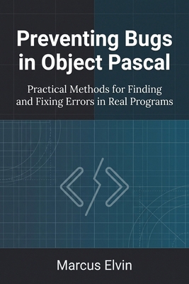 Preventing Bugs in Object Pascal: Practical Met... B0H8JKSGCS Book Cover