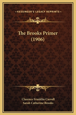 The Brooks Primer (1906) 1169256015 Book Cover