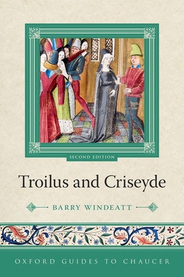 Oxford Guides to Chaucer: Troilus and Criseyde 0198878818 Book Cover