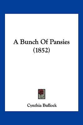 A Bunch Of Pansies (1852) 1120110173 Book Cover