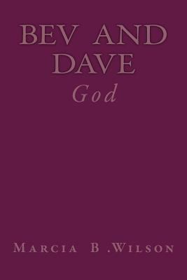 Bev and Dave: God 1497551560 Book Cover