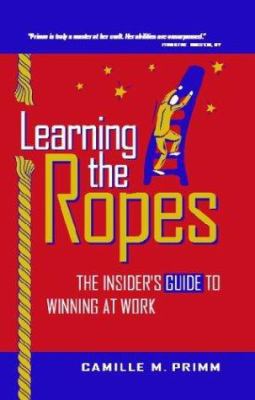 Learning The Ropes: The Insider's Guide to Winn... 1413423248 Book Cover
